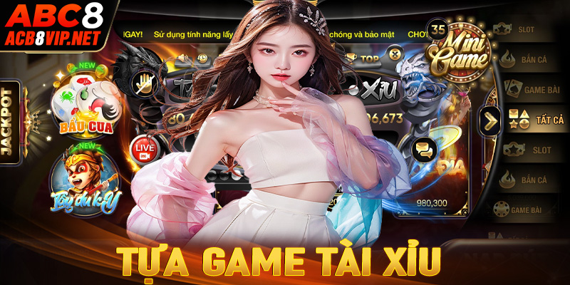 Tựa game Tài Xỉu 